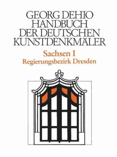 Dehio - Handbuch der deutschen Kunstdenkmäler / Sachsen Bd. 1's cover