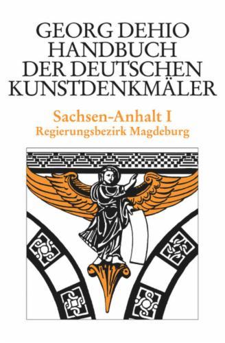 Dehio - Handbuch der deutschen Kunstdenkmäler / Sachsen-Anhalt Bd. 1's cover