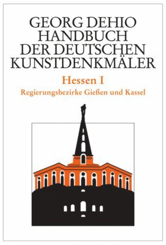 Dehio - Handbuch der deutschen Kunstdenkmäler / Hessen I's cover