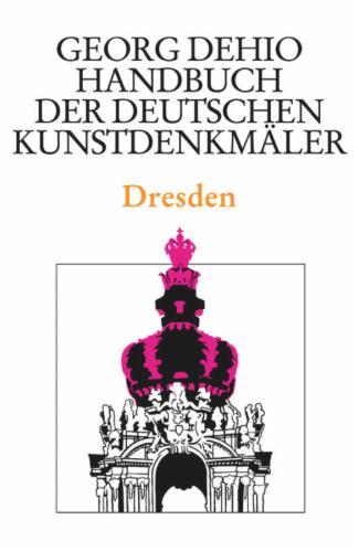 Dehio - Handbuch der deutschen Kunstdenkmäler / Dresden's cover