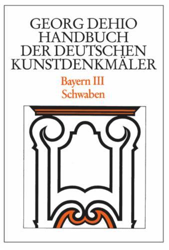 Dehio - Handbuch der deutschen Kunstdenkmäler / Bayern Bd. 3's cover