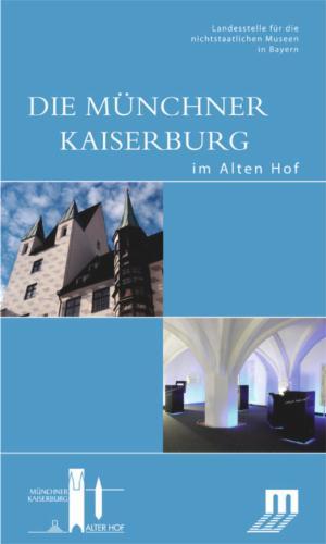 Die Münchner Kaiserburg im Alten Hof's cover
